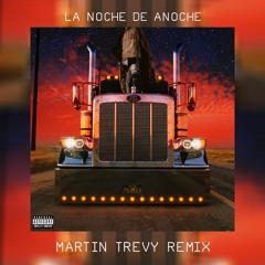 Bad Bunny X Rosalia - LA NOCHE DE ANOCHE (Martin Trevy Remix)