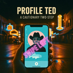 Profile Ted: A Cautionary Two-Step