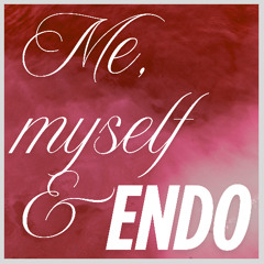 Me, Myself and Endo