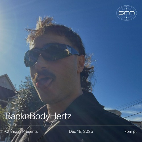 Ommaya Presents: BacknBodyHertz