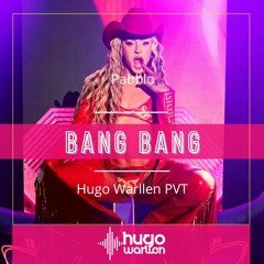 Pabblo. Fontez. Bruno Ramos - Bang Bang (Hugo Warllen Pvt Workik) FREE DOWNLOAD