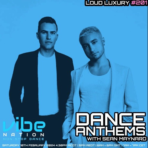 Stream Dance Anthems 201 - [Loud Luxury Guest Mix] - 10th February 2024 ...