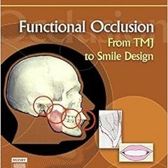 [Get] [PDF EBOOK EPUB KINDLE] Functional Occlusion: From TMJ to Smile Design by Peter E. Dawson DDS
