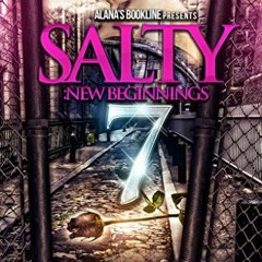 View KINDLE 📧 Salty 7: New Beginnings (Salty - A Ghetto Soap Opera) by  Aleta Willia