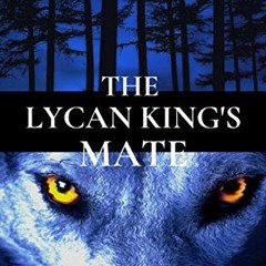 [ACCESS] EPUB 📪 The Lycan King's Mate (BWWM) by  Gwenny  Edwards [KINDLE PDF EBOOK E