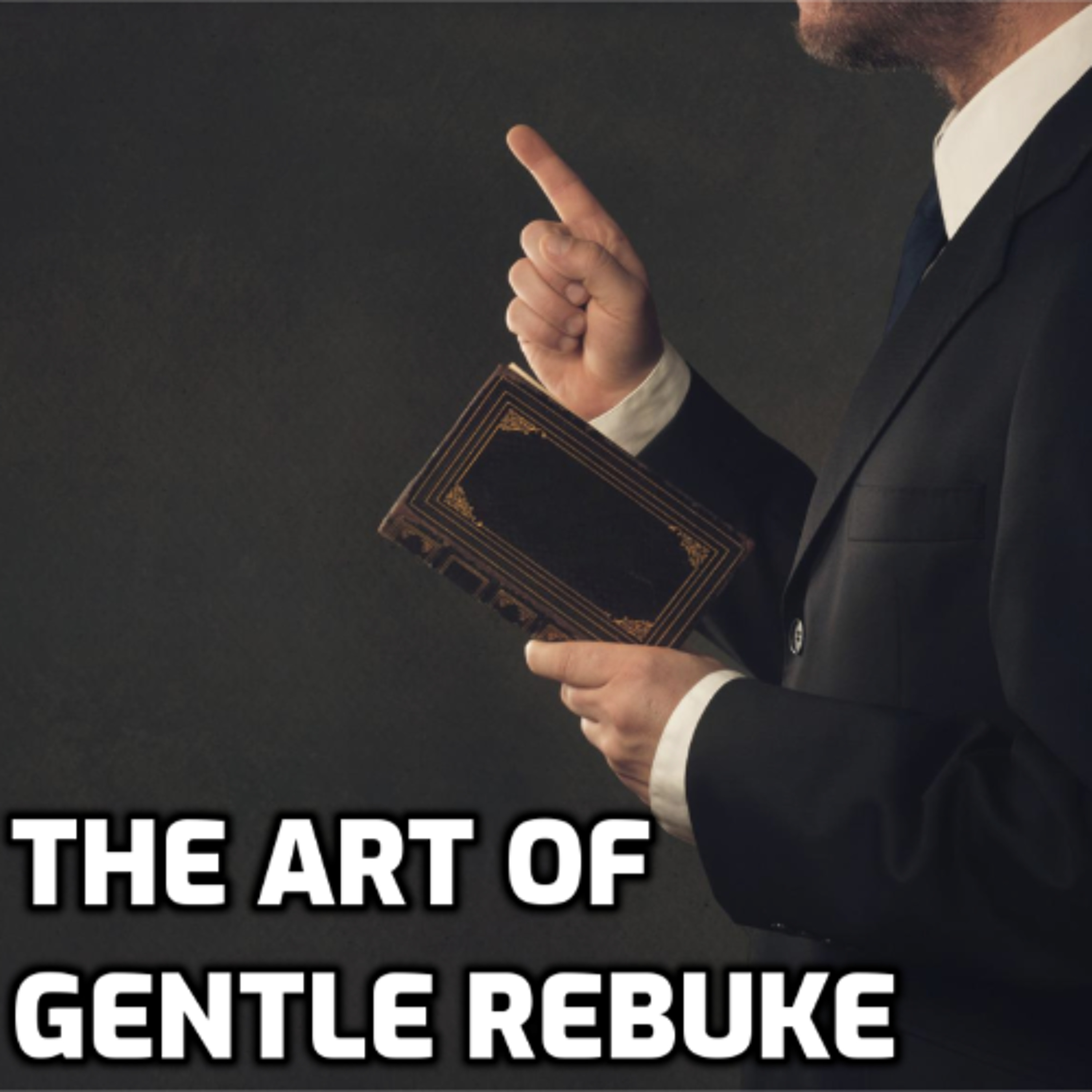 THE ART OF GENTLE REBUKE episode artwork