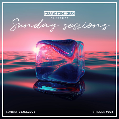 Sunday Sessions #031 by Martin Michniak
