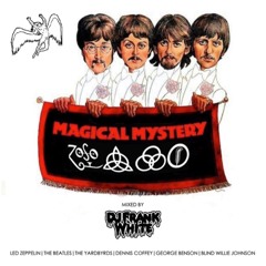 MAGICAL MYSTERY (THE BEATLES x LED ZEPPELIN)