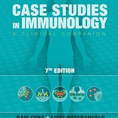 ACCESS KINDLE 📘 Case Studies in Immunology: A Clinical Companion, 7th Edition by  Ra