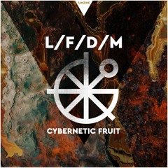 L/F/D/M - Cybernetic Fruit - Fanzine Records 039D