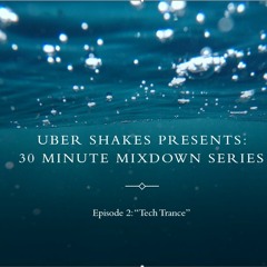 30min Mixdown - Ep. 02 "Tech Trance"