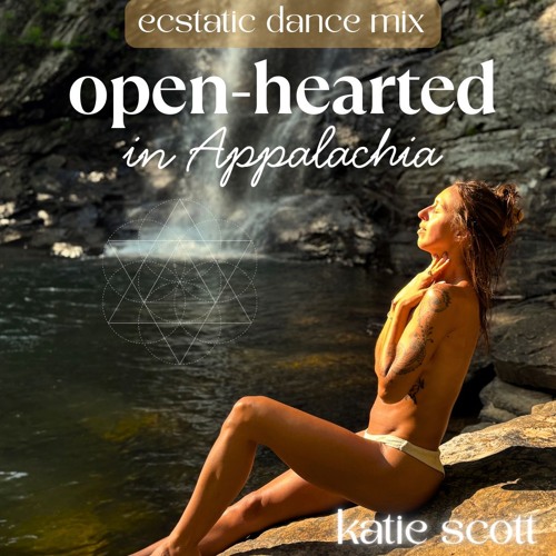 open-hearted in appalachia: an ecstatic dance set
