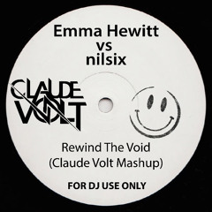 Emma Hewitt vs nilsix - Rewind The Void (Claude Volt Mashup)