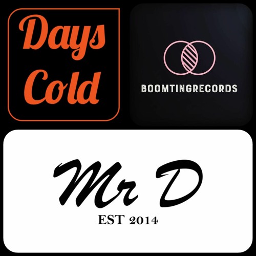 Mr D - Days Cold BoomTing Records