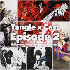 Tangle x Cast 2: Halloween, Horror Anime, and Holiness