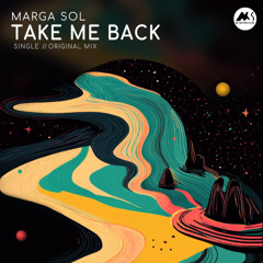 Marga Sol - Take Me Back [M-Sol Records]