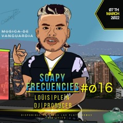 SOAPY FRECUENCIES # Ø 1 6 - A U T H E N T I C B E A T S | LOÜIS PLEÎN | COL🇨🇴 | 2Ø22