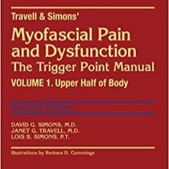 [PDF]️ DOWNLOAD Myofascial Pain and Dysfunction The Trigger Point Manual  Vol. 1 - Upper Half