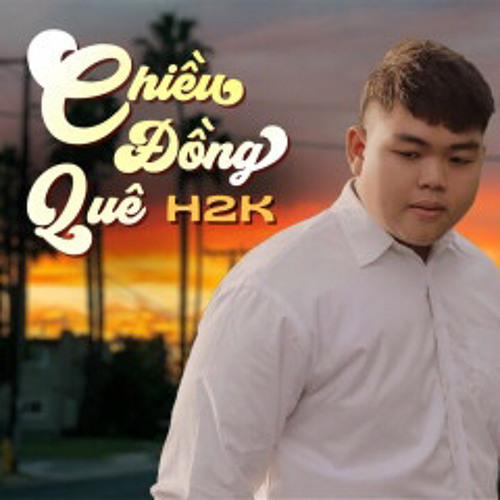 Chiều Đồng Quê-H2K