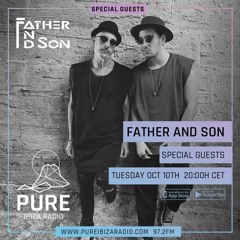 FATHER AND SON LIVE ON PURE IBIZA RADIO - 2023-10-10