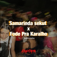 Samarinda sekut x Fode Pra Karalho (Ranxtama mashup)