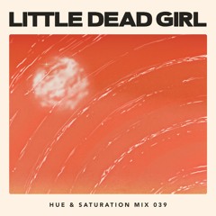 Hue & Saturation Mix #039: Little Dead Girl