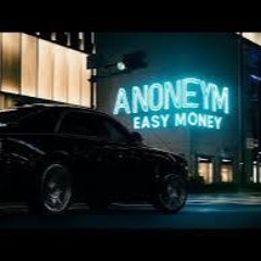 ANONEYM - Easy Money