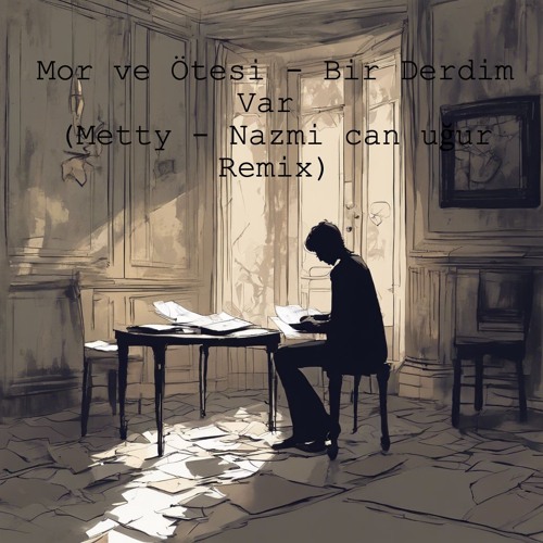 Mor Ve Ötesi - Bir Derdim Var (Metty - Nazmi can uğur Remix)