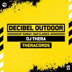 Theracords by DJ Thera | Decibel outdoor 2023 | Raw Classics | SAVAGE SUNDAY