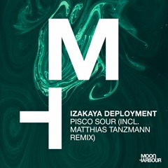 Izakaya Deployment - Pisco Sour (Matthias Tanzmann Remix) [Moon Harbour]