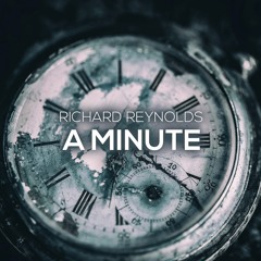 Richard Reynolds - A Minute (Extended Mix)