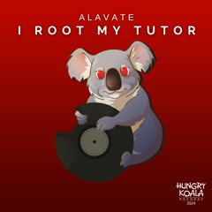 Alavate - I Root My Tutor (Original Mix)