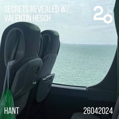 Secrets Revealed w/ Valentin Hesch @ 20ft Radio - 26/04/2024