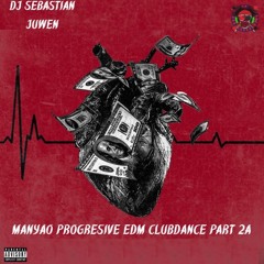 DJ Sebastian Juwen MANYAO Progresive EDM ClubDance Part 2A