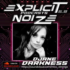 Explicit Noize Podcast 6.8 ft DJane Darkness