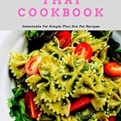 [VIEW] EBOOK 🖍️ Easy Thai Cookbook: Delectable Yet Simple Thai Hot Pot Recipes by Na