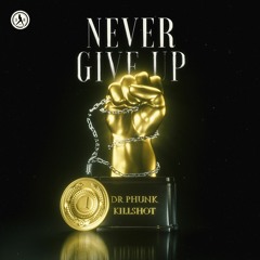Dr Phunk x Killshot - Never Give Up