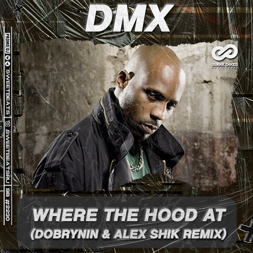 Stream DMX - Where The Hood At (Dobrynin & Alex Shik Remix) by HC1-TECH |  Listen online for free on SoundCloud