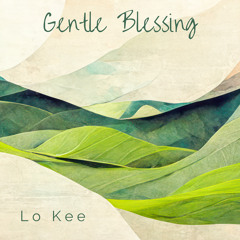 Gentle Blessing