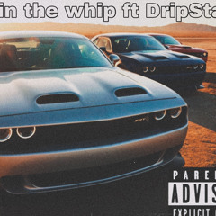 Hop in da Whip ft Drip Star