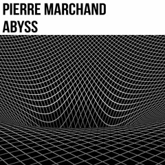 Pierre Marchand - Abyss (Original Mix)