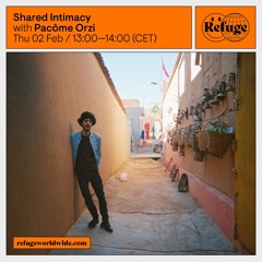 Shared Intimacy w/ Pacôme Orzi @ Refuge Worldwide 02 02 2023
