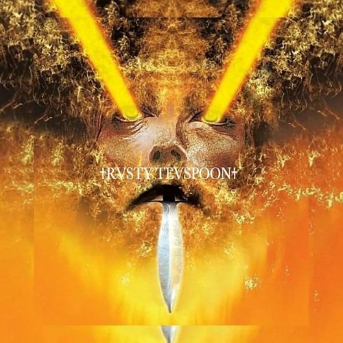 †RVSTY TEVSPOON† - THY KINGDOM COME×
