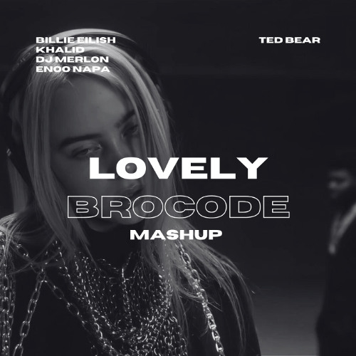 Lovely x Brocode (Ted Bear Mashup) *FREE DOWNLOAD FOR FULL VERSION*