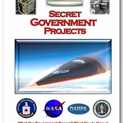 download KINDLE 💌 Secret Government Projects: Discover what DARPA, CIA, NASA, and NS