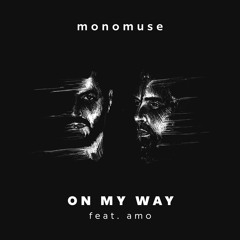 monomuse - On My Way (feat. amo)