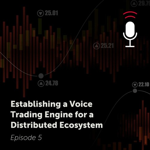 Establishing a Voice Trading Engine for a Distributed Ecosystem