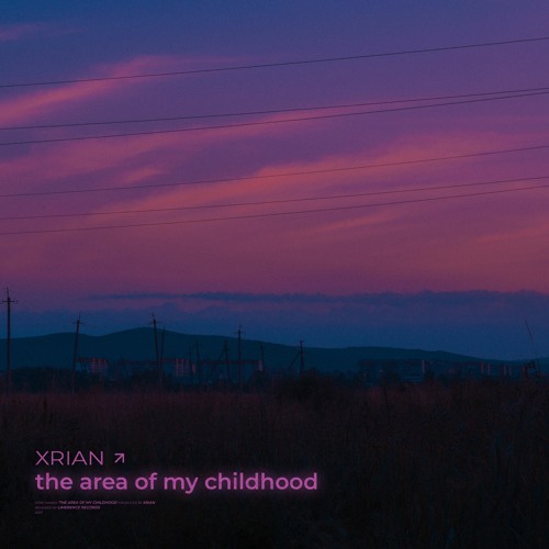 XRIAN - the area of my childhood