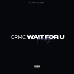 CRMC - Wait for you freestyle