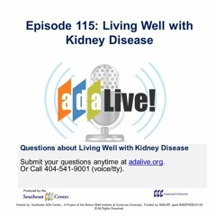 Episode 115: Living Well with Kidney Disease